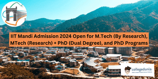 IIT Mandi Admission 2024 Open for M.Tech (By Research), MTech (Research) + PhD (Dual Degree), and Ph.D Programs: Check Details Here